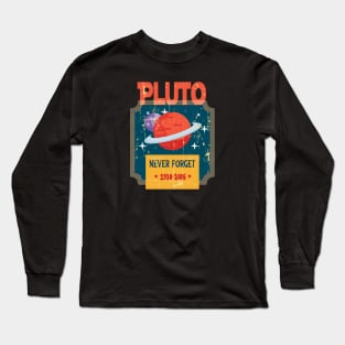 Funny Pluto Never Forget 1930-2006 - Never Forget Pluto Planet Funny Vintage Space Science Gift Long Sleeve T-Shirt